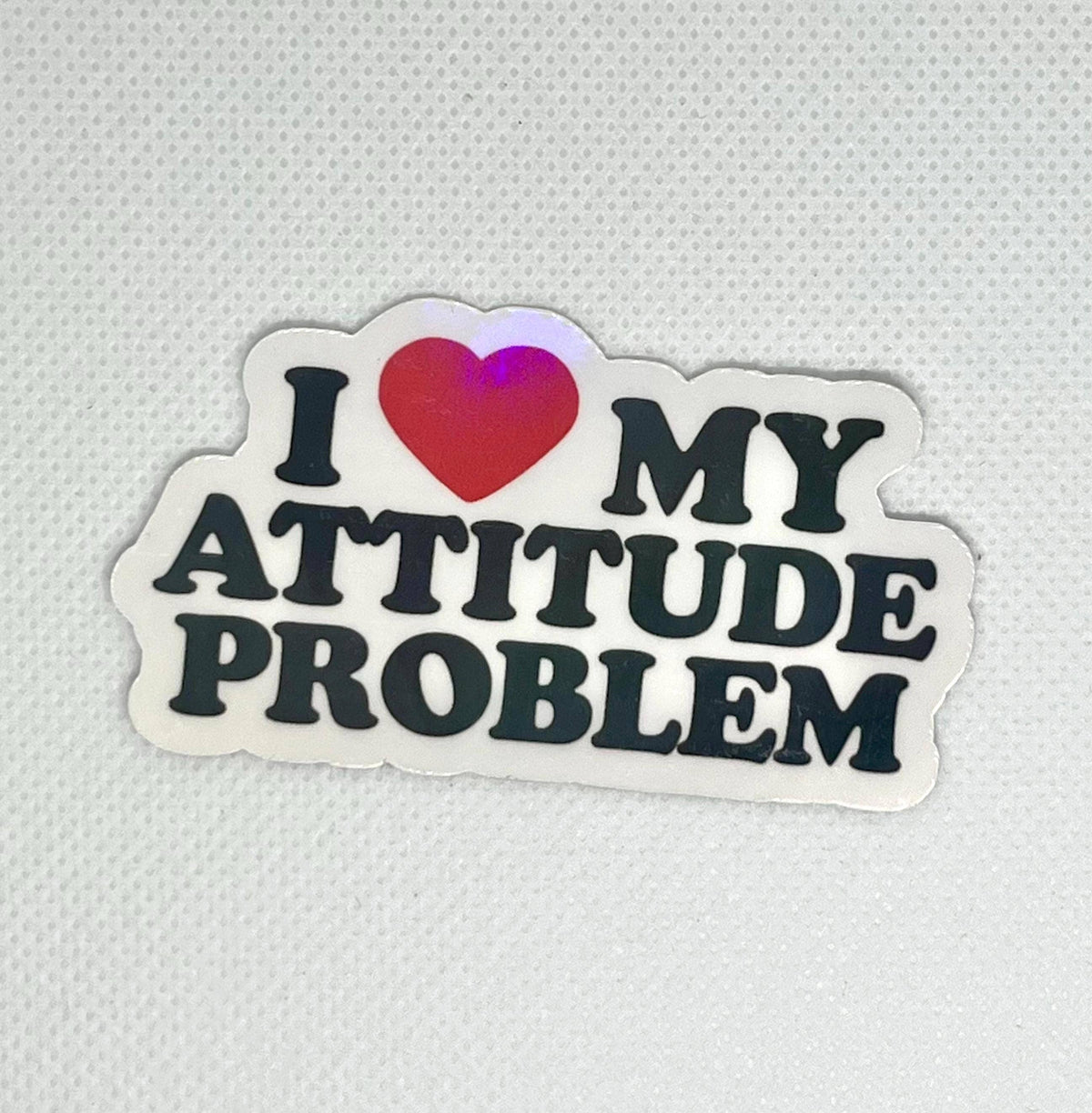 Attitude Problem Sticker