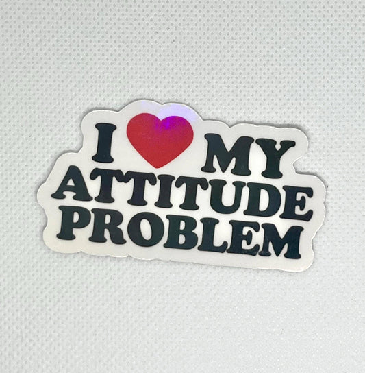 Attitude Problem Sticker